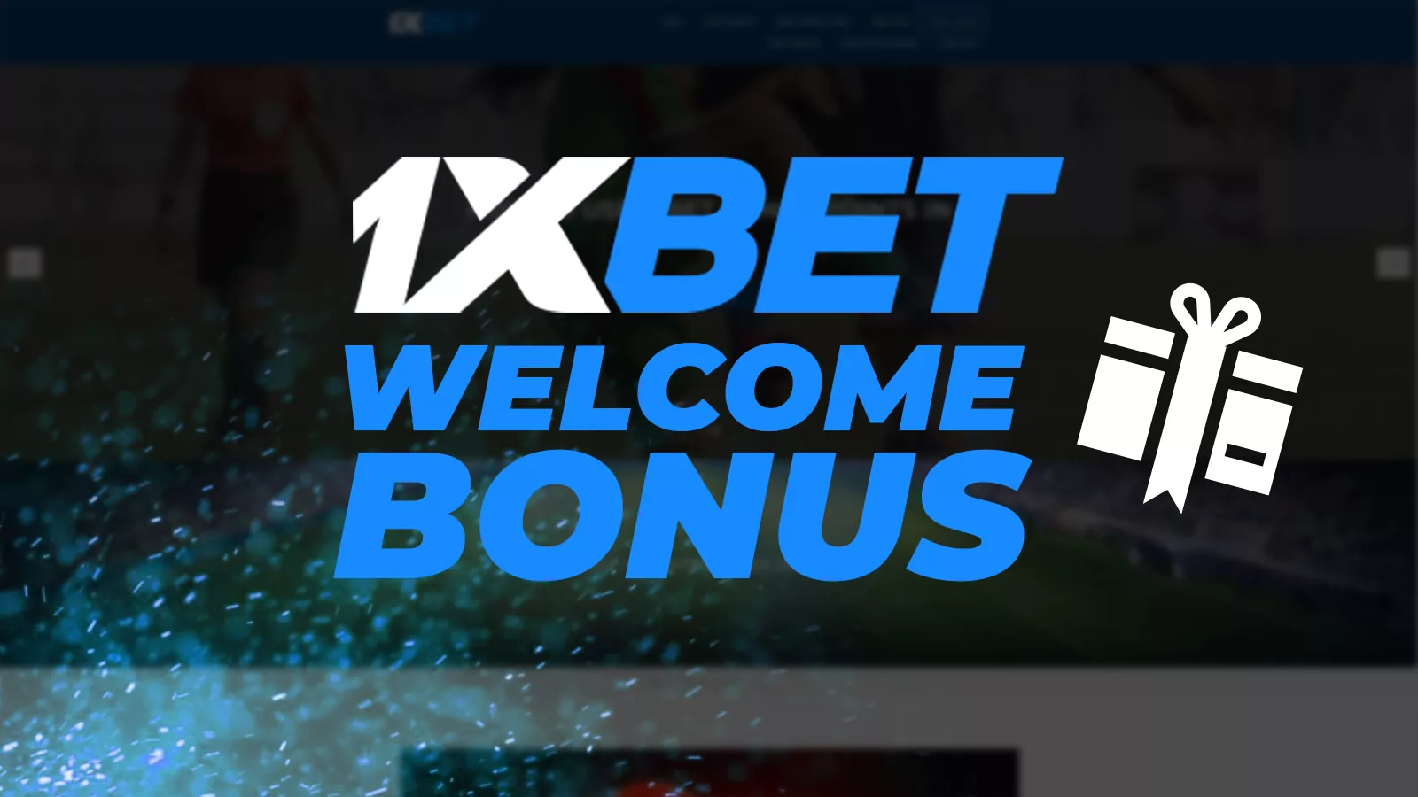 Only verified players can get the welcome bonus from 1xBet.
