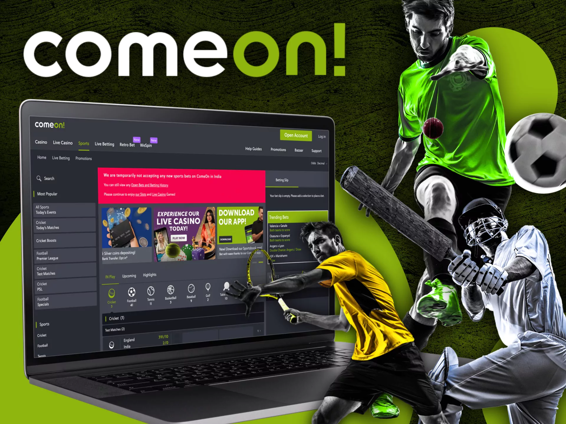 You need to sign up and log in to place your first bet on Comeon.