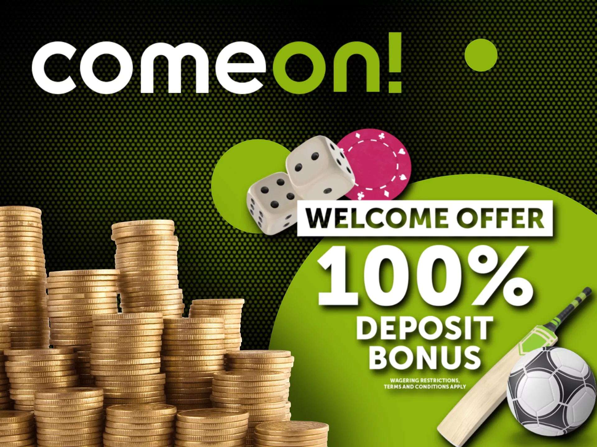 Claim the welcome bonus of Comeon during the registration process.