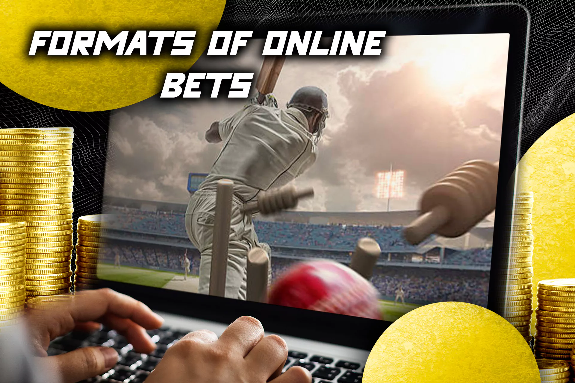 Here are the betting formats you can count on when betting on cricket online.