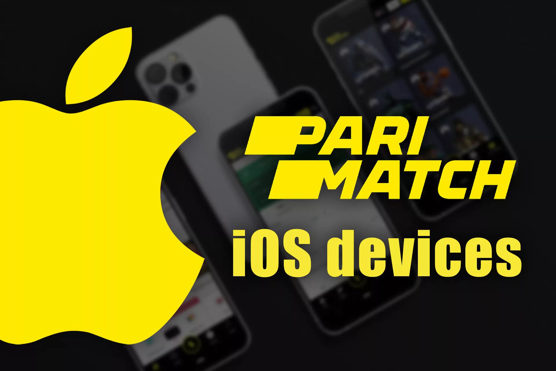 Here are all the latest versions of iPhones and iPads on which you can install the Parimatch iOS app without any problems.