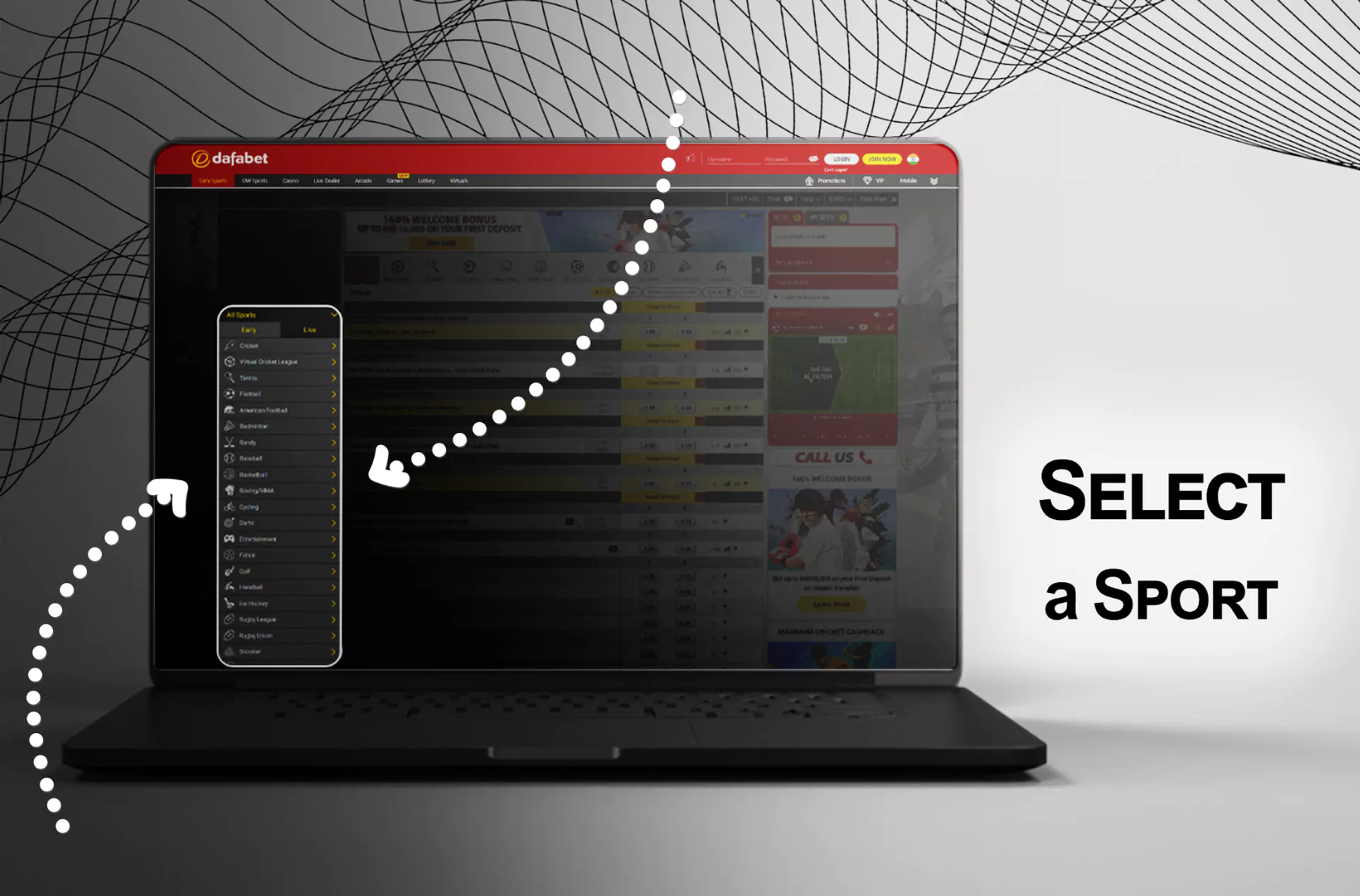 Look through the sports list at the site and choose the section you want to place a bet in.