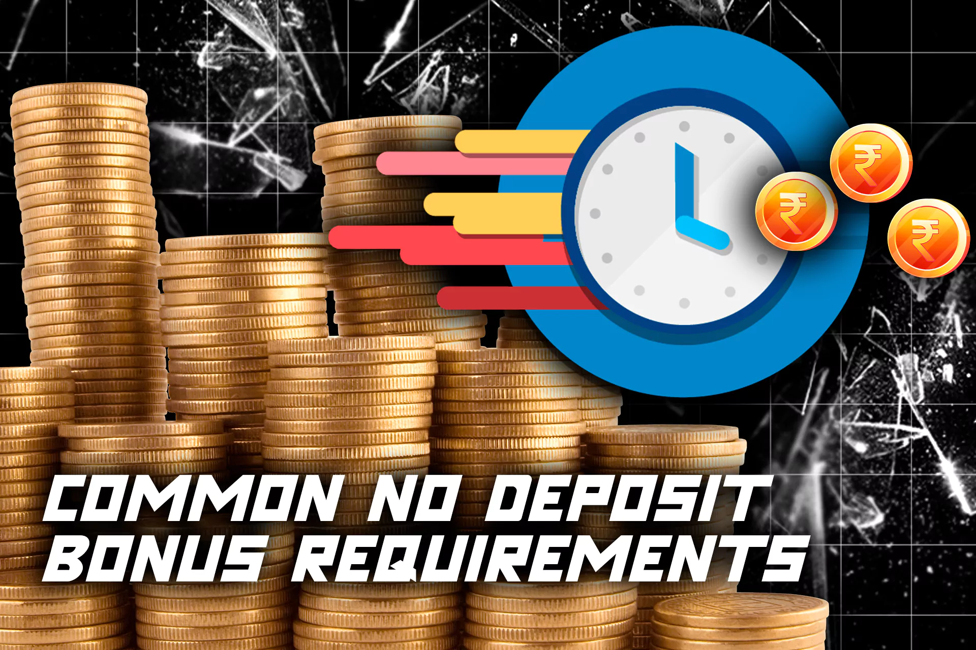 Briefly general requirements for using the no deposit bonus.