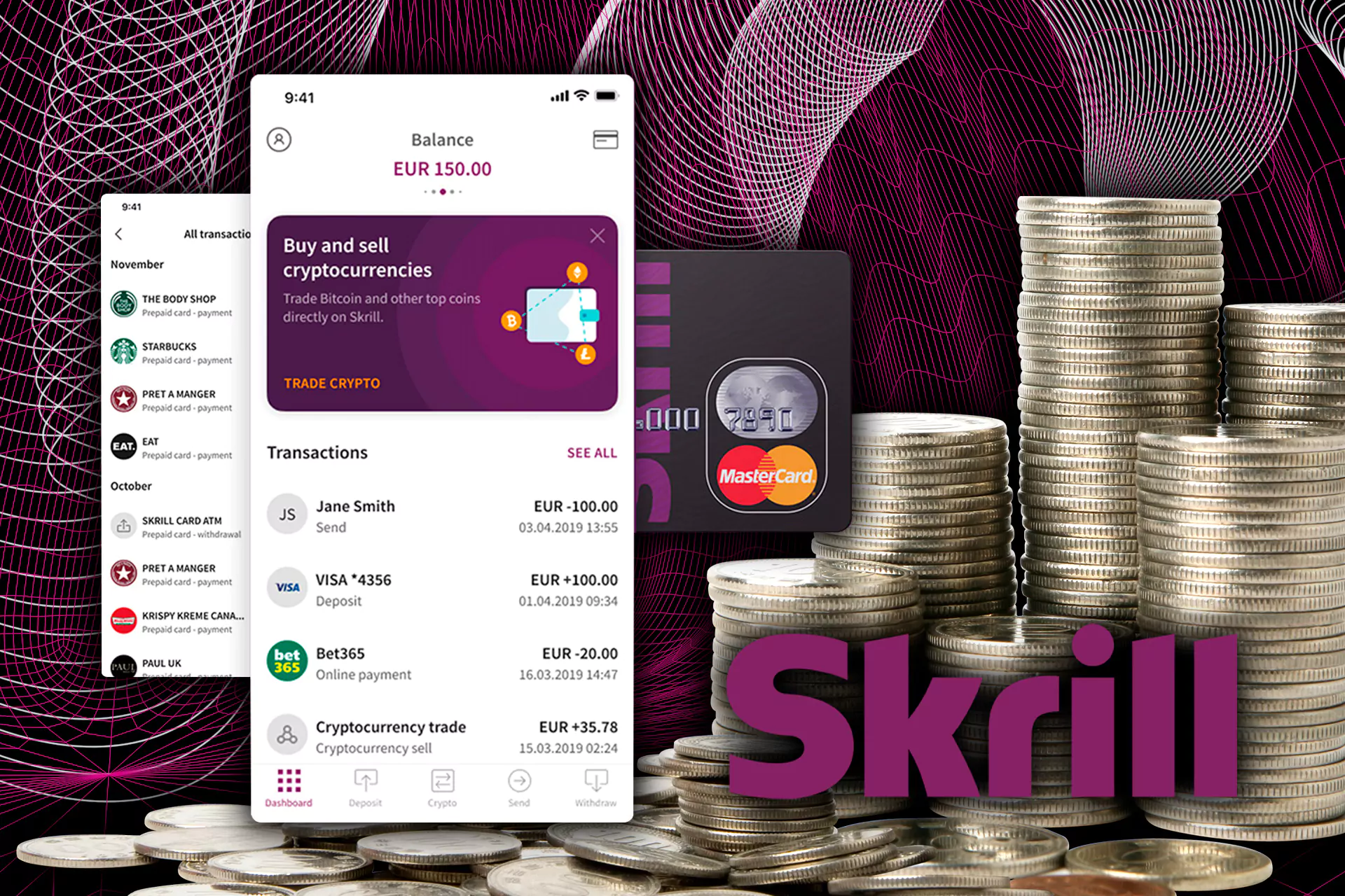 Skrill is the most well-known payment system.