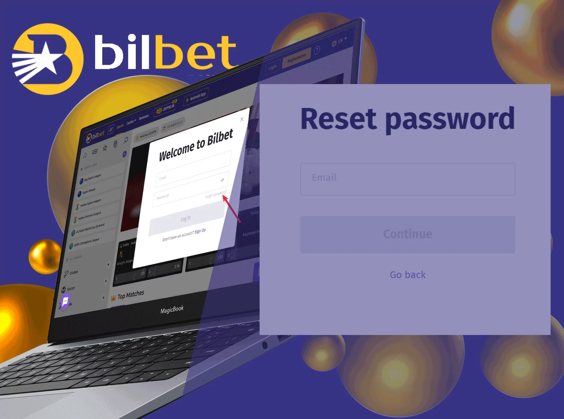 You can reset your password if you forget it.