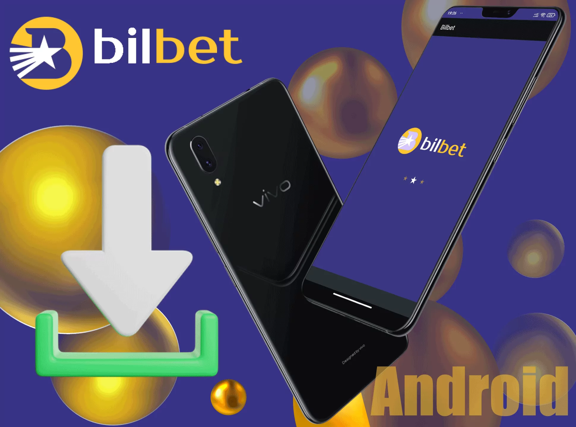 Download the Bilbet Android app to place bets whenever you want.