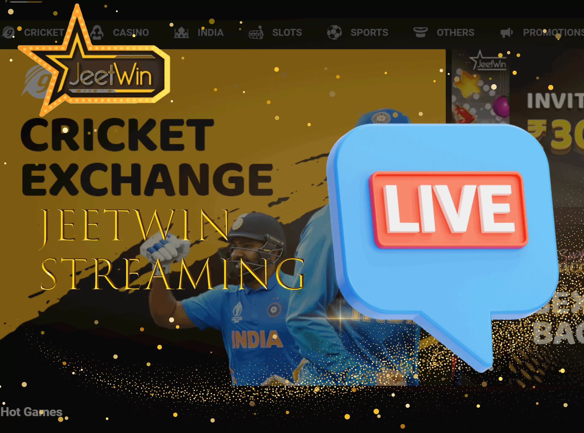 You can watch live streamings of the matches on the Jeetwin website.