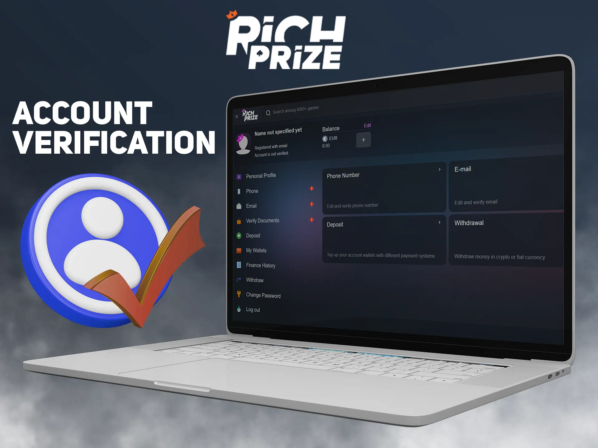 Verify your account for start using the Richprize features.