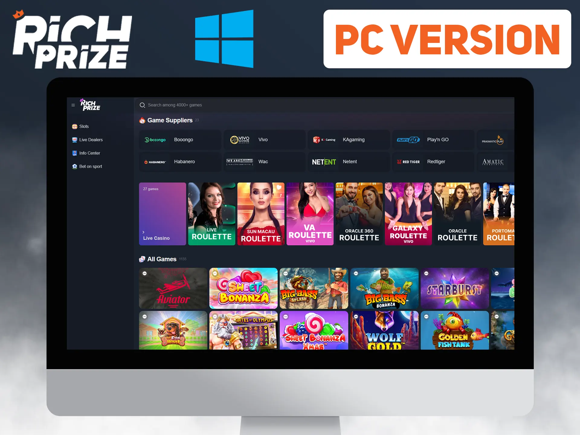 Use Richprize on any PC with internet connection.