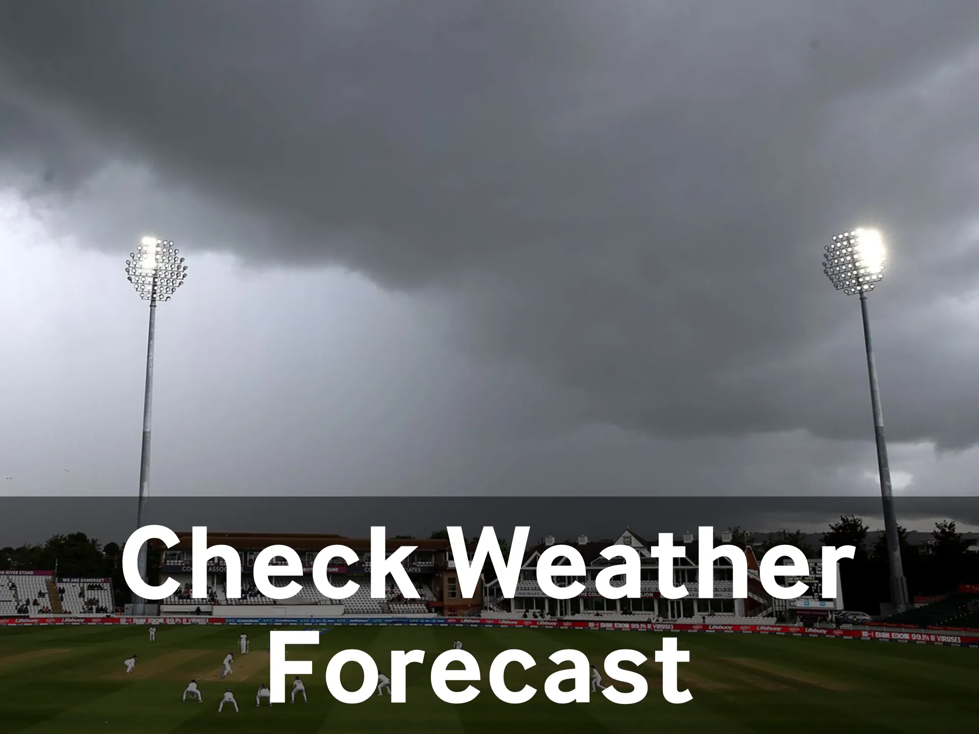 Weather is huge factor in interruption of cricket matches.