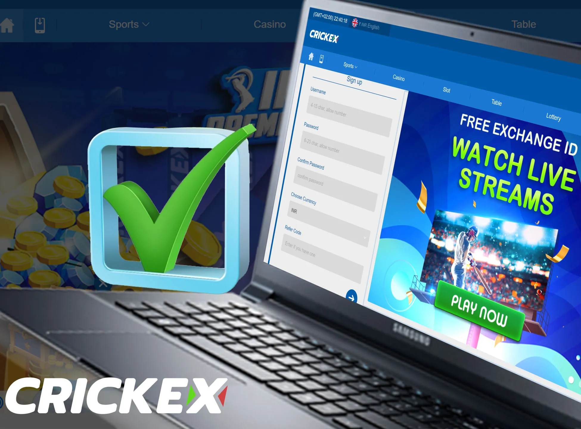 You can sign up for Crickex in 4 simple steps.