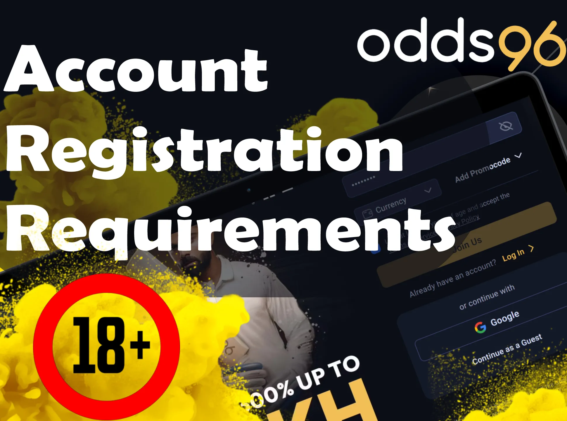 Follow all of the required registration rules while making your Odds96 account.